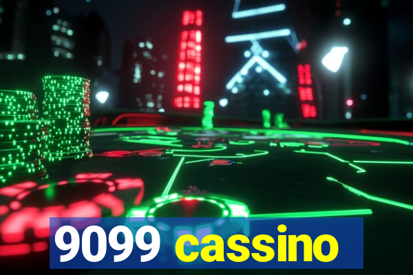 9099 cassino